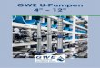 GWE U-Pumpen 4 – 12 - gwe-gruppe.de€¦ · 4 Allgemeine Daten Betriebsdaten Betriebsbereich Strömung am Motor Bei Installation einer 4” U-Pumpe in einem Förderbrunnen von 6”
