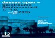 dessau open – Spielräume Bauhausstadt 1.–4.9. · Urbane Farm Dessau: Bau-Workshop „Wir bauen ... rinnen im Petticoat, den Blue Cats. Heizungskeller Samstag 23 Uhr Balkantronika