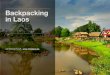 Backpacking in Laos - 101places.de · Beliebte Reiseziele 8. Die beste Reisezeit 9. ... Vor allem in Luang Prabang ... Macarons und was das Herz begehrt (vor allem in Luang Prabang