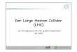 Der Large Hadron Collider (LHC) - CERN Education · 1 | Der Large Hadron Collider | Institut für Experimentelle Kernphysik Der Large Hadron Collider (LHC)...ein Rundgang durch das