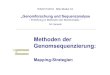 Methoden der Genomsequenzierung - Wilkommenmolgen.biologie.uni-mainz.de/Downloads/PDFs/Genomforsch/F1Bioinf... · WS2017/2018 MSc Modul 7A „Genomforschung und Sequenzanalyse - Einführung