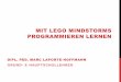 MIT LEGO MINDSTORMS PROGRAMMIEREN LERNEN · PROGRAMMIERUNG (PC) Visuell orientiert Blöcke mit vordefinierten Funktionen, bei denen Parameter angepasst werden müssen Seit EV3 auch