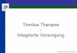 Tinnitus Therapie Integrierte Versorgung · Häufigkeit - Problemstellung • Bezogen auf die erwachsenen Bundesbürger tritt chronischer Tinnitus häufiger auf als bislang angenommen
