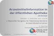 Arzneimittelinformation in der öffentlichen Apotheke · (Zentrum für Arzneimittelinformation und Pharmazeutische Praxis, Griese, N., Schneider, J. und M. Schulz, ... •Anmerkungen