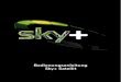 Bedienungsanleitung Sky+ Satellit - in HD - Sky · Inhalt 7 5. Aufnehmen mit Sky+.....45 5.1 Laufende Sendung sofort aufnehmen 