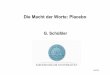 Die Macht der Worte: Placebo - docstrauss.info · Placebo – Compliance - Mortalität Coronary Drug Project 1980 5-Year Mortality Clofibrate 20 % Placebo 20,9 % Adherers 15 % Adherers