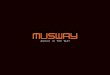 DIE MARKE - musway.de · DIE MARKE Wer hervorragend klingende Produkte sucht, wird bei MUSWAY fündig werden. MUSWAY steht als Abkürzung für “Music is the Way“ und soll