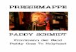 Paddy Schmidt - Pressemappe · Purples "Child in Time" oder zu "Locomotive Breath" von Jethro Tull und zu "Lola" von ... gelungene Keltic-Adaption von Billy Joels „Piano Man" (,‚Whisky