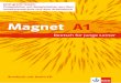 Magnet A1 - European literature | Books and European ... · Deutsch für junge Lerner Kursbuch mit Audio-CD ... 978-3-12-676022-5 Weitere Komponenten A2–B1: Magnet Deutschland,