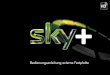 Bedienungsanleitung externe Festplatte - Sky€¦ · recorder in einem. Diese Kombination bietet Ihnen die perfekte Möglichkeit, ihr Lieblingsprogramm voll zu genießen. Ab jetzt