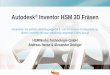 Autodesk Inventor HSM 3D Fräsen - rayseven.com · Autodesk® Inventor HSM 3D Fräsen. Generieren Sie perfekte Werkzeugwege für 3-und 3+2-Achsen-Fräsbearbeitung, direkt in Inventor