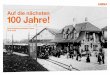Auf die nächsten 1 00 Jahre! - rbs.ch¤ums... · 2 Liebe Fahrgäste, liebe Freunde des RBS Vor hundert Jahren – am 9. April 1916 – wurde die Strecke Solothurn–Zollikofen (mit