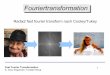 Fouriertransformation - Fakultät für Informatik und …hk/lehre/ala/ws0506/Praktikum/... · 2006-02-01 · Fouriertransformation Radix2 fast fourier transform nach Cooley/Tukey