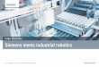 Siemens meets industrial robotics - Deutsch - Deutschland · Stand-alone / Mehrkanal-Lösungen SPS-Interface Bearbeiten mit Robotern SPS- interface für SIMATIC, SIMOTION ,SINUMERIK