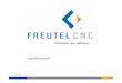 Unternehmenspofil Freuel-CNC-Technik Juni 2018.ppt ...freutel-cnc.de/Unternehmensprofil_Freutel-CNC-Technik.pdf · Freutel CNC-Technik GmbH 1. Unternehmensstruktur Juni 2018 Seite