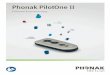 Phonak PilotOne II · 4 Ihr neuer PilotOne II wurde von Phonak, einem der weltweit führenden Hersteller hochwertiger Hörtechnologie, für Sie entwickelt. Ihr Hörgerät bietet 