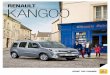 RENAULT NGOAK O - Autohaus Glienicke · Der Kangoo setzt auf seine bewährten Erfolgsrezepte: große Ladekapazität, bequemer Einstieg, verschiebbare und umklappbare Einzelsitze und