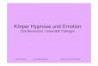 Koerper Hypnose und Emotion - MEG Tübingen - … - Koerper Hypnose und... · Perzeptuelles G. Prozedurales G. Körper-G. ... Lernen durch emotionale Erfahrung ... am Beispiel der