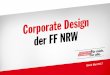 Corporate Design der FF NRW - freiwillige-feuerwehr.nrw · Die Schriften, die die Freiwillige Feuerwehr für ihr Corporate Design verwendet, entstammen der Franklin Gothic-Familie