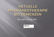 Dr. med. Georg Lellpflegetag.maps-marburg.de/wp-content/uploads/Aktuelle-P... · 2011-04-07 · Memantin (Axura bzw. Ebixa) NMDA-Rezeptorantagonist. Memantin blockiert die Wirkung