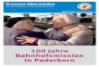100 Jahre Bahnhofsmission Paderborn · Die Geschichte der Bahnhofsmission Paderborn _____ 18 Impressionen von der Arbeit der Bahnhofsmission Paderborn _____ 20 ... Die Mitarbeiterinnen