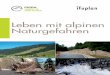 Leben mit alpinen Naturgefahren - alpine-space.org · eine Zunahme von Hochwasser- und Wildbachereignissen (Muren), ... so spricht man von einem Hochwasser. Charakterisiert wird Hochwasser