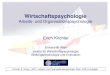 Vorlesung Wirtschaftspsychologie I WS 2010/11 · 1 Wirtschaftspsychologie Arbeits- und Organisationspsychologie Erich Kirchler . Universität Wien . Institut für Wirtschaftspsychologie,