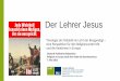 Der Lehrer Jesus - Ruhr-Universität Bochum€¦ · Krankheiten und Leiden. I obchodził Jezus całą Galileę, nauczając w tamtejszych ... 20Und siehe, ich bin bei euch alle Tage