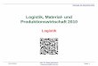 Logistik, Material- und Produktionswirtschaft 2010public.hochschule-trier.de/~stmann/lopro14/2015 03 Logistik V 71.pdf · Materialien in SAP ERP ECC 6.0 ... Best Practices IT- 