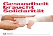 Gesundheit braucht Solidarität - sovd.de · Ausweitung der Steuerfinanzierung ... durch die verstärkte Einführung von Festzu ... Die gesetzliche Krankenversicherung ist vor