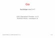 Go - sax.de · Go Nachfolger von C++? UNIX-Stammtisch Dresden, 4.1.12 Reinhard Wobst, r.wobst@gmx.de Reinhard Wobst, Go, UNIX-Stammtisch 4.1.12 1/35