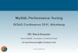 MySQL Performance Tuning -  · PDF fileWir sind kurz vor Produktionseinführung und viel zu langsam? ... Zusammenfassung ... key_buffer_size