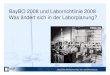 BayBO 2008 und Laborrichtlinie 2008 Was ändert sich … · Laborrichtlinie • TRGS 526 „Laboratorien“ vom Februar 2008 Ausschuss für Gefahrstoffe (BAUA) • BGR/GUV-R 120 Entwurf