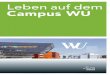 Leben auf dem Campus WU - WU Executive Academy … · Ein einzigartiger Campus Das Teaching Center und das benach-barte Departmentgebäude 1 auf der rechten Seite wurde vom Wiener