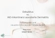 Dekubitus vs. IAD-Inkontinenz assoziierte Dermatitis Pflegeforum/Deku_vs_IAD… · •Sozioökonomische Auswirkungen ... Erste Welt: mehr als 5% aller ... Kriterien Epidemiologie