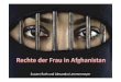 Susann Roth und Alexandra Lemmermeyer - Startseite · Wenn sie gebildet ist, dann ist ein ganzes Volk gebildet.“ ... • Lehrerinnen und Schülerinnen werden getötet – Afghanische