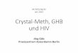 Crystal-Meth, GHB und HIV - ak-aids-berlin.de · Methamphetamin-Produktion ... • Nach 3 Jahren trennt sich sein Lebenspartner von ihm, ... • Synthese-Chemikalie, Weichmacher für