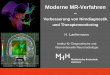 Moderne MR-Verfahren - MH-Hannover: Startseite · 2008-12-12 · • Multiple Sklerose • Pharma-Monitoring Warum MR-Spektroskopie? 12 0 2 4 6 8 10 12 14 tNAA (mmol/l) 12 0 2 4 6
