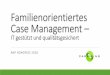 Familienorientiertes Case Management - fh-ooe.at · POP Pflegeplanung, aktueller Katalog von 2013 • Monitoring alle Falleinträge, ... Freigabe mit 1-Klick • Export der Listen