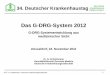 Das G-DRG-System 2012 - deutscher-krankenhaustag.de · Personaleinsatzes in der Pflege im Krankenhaus • Gemeinsame Empfehlung pflegerische Identifikationsmerkmale für geleisteten
