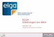 ELGA Erfahrungen aus Wien - eiseverywhere.com€¦ · PWH Baumgarten mit sozialmed. Betreuung 1.2.40.0.35.5.21 K924 702 Orthop.Krankenhaus der Stadt Wien - Gersthof 1.2.40.0.35.5.27