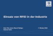 Einsatz von RFID in der Industrie - vdb-online.org · temperaturbeständigen RFID-Transpondern für den Industriebereich. Material, Design, Form, Druck, Chiptechnologie, Format und