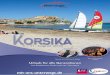 Korsika - erf.de · Schon bei der Ankunft umweht uns ein ganz besonderer Duft von Lavendel. Wilde Orchideen, Weinberge und Feigenplantagen, geheimnisvol - le Täler und weite Sandstrände