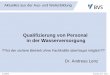 Qualifizierung von Personal in der Wasserversorgung · Der BVS wurden die Aufgaben der Zuständige Stelle in Bayern übertragen. ... November 2012 · Seite 7. Aktuelles aus der Aus-