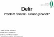 Delir - Demenz-Servicezentrum Regio Aachen/Eifel · Röntgen-Thorax kardiale/pulmonale Genese EEG Epilepsie ... (Risperidon, Quetiapin, bei LBD/M ... Neuroleptika NW