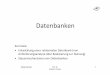 Datenbanken - home.edvsz.hs-osnabrueck.dehome.edvsz.fh-osnabrueck.de/skleuker/WS14_DB/DB_WS14_Teil1.pdf · • Sie haben die Folien zur Kommentierung in der Vorlesung vorliegen, zwei
