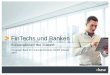 FinTechs und Banken - b2b.ebase.com · Wikifolio, ayondo, cashboard, easyfolio, vaamo, fintego PayPal, Apple Pay (iPhone, iWatch), MyWallet (Telekom) Payment Transactions: … zum