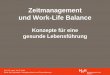 Zeitmanagement und Work-Life Balance .Prof. Dr. med. Kai G. Kahl Klinik f¼r Psychiatrie, Sozialpsychiatrie