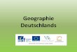 Geographie Deutschlands - old.pglbc.czold.pglbc.cz/files/DUM_2013/Nemecky_jazyk-Beranova/... · Deutschland Sehen Sie sich die Landkarte an und antworten Sie. 1. An welche Länder