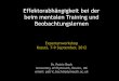 Effektorabhängigkeit bei der beim mentalen Training … · Effektorabhängigkeit bei der beim mentalen Training und Beobachtungslernen Expertenworkshop Kassel, 7-9 September, 2012